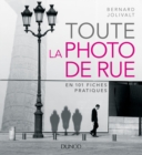 Image for Toute La Photo De Rue: En 101 Fiches Pratiques