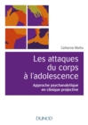 Image for Les Attaques Du Corps a L&#39;adolescence: Approche Psychanalytique En Clinique Projective