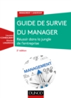 Image for Guide De Survie Du Manager - 2E Ed: Reussir Dans La Jungle De L&#39;entreprise