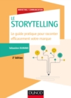 Image for Storytelling - 2E Ed: Le Guide Pratique Pour Raconter Efficacement Votre Marque