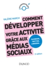 Image for Comment Developper Votre Activite Grace Aux Medias Sociaux - 3E Ed: Facebook, Twitter, LinkedIn, Instagram Et Les Autres Plateformes Sociales