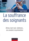 Image for La Souffrance Des Soignants: Stress, Burn-Out, Violences... Du Constat a La Prevention