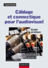 Image for Cablage Et Connectique Pour L&#39;audiovisuel: Guide Pratique