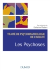 Image for Les psychoses [electronic resource] : traité de psychopathologie de l&#39;adulte / sous la direction de Catherine Chabert.