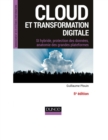 Image for Cloud et transformation digitale [electronic resource] : SI hybride, protection des données, anatomie des grandes plateformes / Guillaume Plouin.