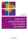 Image for Approche psychanalytique des troubles psychiques [electronic resource] / Gérard Pirlot, Dominique Cupa.