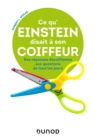 Image for Ce qu&#39;Einstein Disait a Son Coiffeur -: Des Reponses Decoiffantes Aux Questions De Tous Les Jours