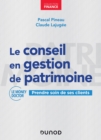 Image for Le Conseil En Gestion De Patrimoine: Prendre Soin De Ses Clients