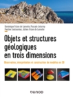 Image for Objets Et Structures Geologiques En Trois Dimensions: Observation, Interpretation Et Construction De Modeles En 3D