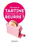 Image for Pourquoi La Tartine Tombe Toujours Du Cote Du Beurre