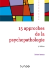 Image for 15 Approches De La Psychopathologie - 5E Ed