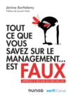 Image for Tout Ce Que Vous Savez Sur Le Management Est Faux: Apprenez a Dejouer Les Idees Recues