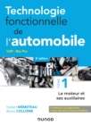 Image for Technologie Fonctionnelle De L&#39;automobile - Tome 1 - 8E Ed: Le Moteur Et Ses Auxiliaires