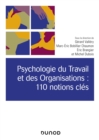 Image for Psychologie Du Travail Et Des Organisations: 110 Notions Cles- 2E Ed