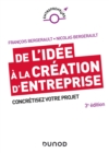 Image for De L&#39;idee a La Creation D&#39;entreprise - 3E Ed: Concretisez Votre Projet
