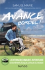 Image for Avance, Bordel!: L&#39;extraordinaire Aventure D&#39;un Tetraplegique Autour Du Monde