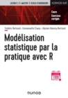 Image for Modelisation Statistique Par La Pratique Avec R: Cours Et Exercices Corriges