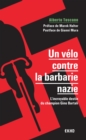 Image for Un Velo Contre La Barbarie Nazie: L&#39;incroyable Destin Du Champion Gino Bartali