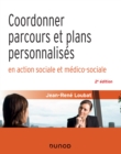 Image for Coordonner Parcours Et Plans Personnalises En Action Sociale Et Medico-Sociale - 2E Ed