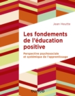 Image for Les Fondements De L&#39;education Positive: Perspective Psychosociale Et Systemique De L&#39;apprentissage
