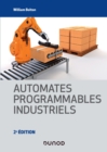 Image for Automates Programmables Industriels - 2E Ed