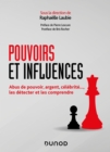 Image for Pouvoirs Et Influences: Abus De Pouvoir, Argent, Celebrite..., Les Detecter Et Les Comprendre