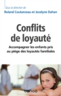 Image for Les Conflits De Loyaute: Accompagner Les Enfants Pris Au Piege Des Loyautes Familiales
