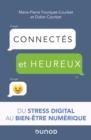 Image for Connectes Et Heureux !: Du Stress Digital Au Bien-Etre Numerique