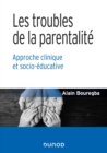 Image for Les Troubles De La Parentalite: Approche Clinique Et Socio-Educative