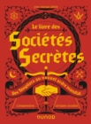 Image for Le Livre Des Societes Secretes: Des Templiers Au Nouvel Ordre Mondial
