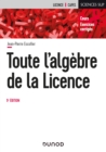 Image for Toute L&#39;algebre De La Licence - 5E Ed: Cours Et Exercices Corriges