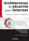 Image for Architectures De Securite Pour Internet - 2E Ed: Protocoles, Standards Et Deploiement