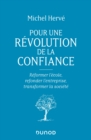 Image for Pour Une Revolution De La Confiance: Reformer L&#39;ecole, Refonder L&#39;entreprise, Transformer La Societe