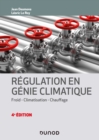 Image for Regulation En Genie Climatique - 4E Ed: Froid - Climatisation - Chauffage
