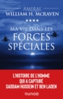 Image for Ma Vie Dans Les Forces Speciales: L&#39;histoire De L&#39;homme Qui a Capture Saddam Hussein Et Ben Laden