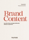Image for Brand Content: Les Cles D&#39;une Strategie Editoriale Efficace Et Perenne
