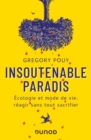 Image for Insoutenable Paradis: Ecologie Et Mode De Vie: Reagir Sans Tout Sacrifier