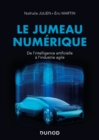 Image for Le Jumeau Numerique: De L&#39;intelligence Artificielle a L&#39;industrie Agile