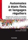 Image for Automates a Etats Finis Et Langages Reguliers: Rappels Des Notions Essentielles Et Plus De 170 Exercices Corriges