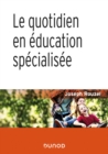 Image for Le Quotidien En Education Specialisee - 2E Ed