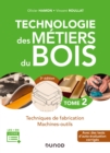 Image for Technologie Des Metiers Du Bois - Tome 2 - 3E Ed: Techniques De Fabrication Et De Pose - Machines