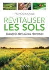 Image for Revitaliser Les Sols: Diagnostic, Fertilisation, Protection