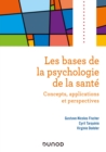 Image for Les Bases De La Psychologie De La Sante: Concepts, Applications Et Perspectives