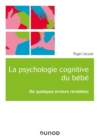 Image for La Psychologie Cognitive Du Bebe: De Quelques Erreurs Revisitees