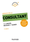 Image for Consultant - 3E Ed: Se Lancer, Reussir Et Durer