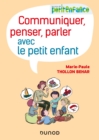 Image for Communiquer, Penser, Parler Avec Le Petit Enfant
