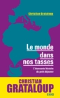 Image for Le Monde Dans Nos Tasses: L&#39;etonnante Histoire Du Petit Dejeuner