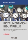 Image for Instrumentation Industrielle - 4E Ed: Specification Et Installation Des Capteurs Et Vannes De Regulation