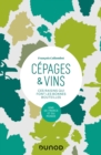 Image for Cepages &amp; Vins - 2E Ed: Ces Raisins Qui Font Les Bonnes Bouteilles