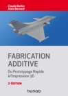 Image for Fabrication Additive - 2E Ed: Du Prototypage Rapide a L&#39;impression 3D